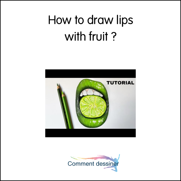 How to draw lips with fruit
